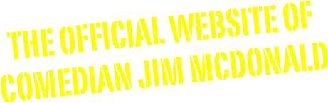 the official website of comedian jim mcdonald